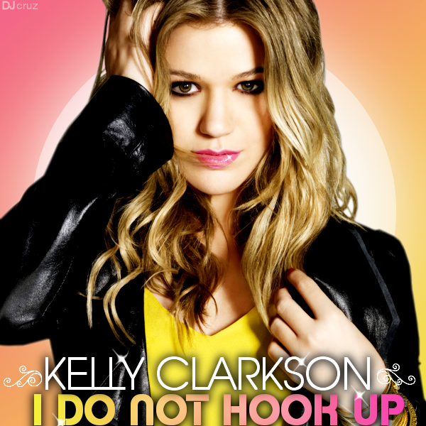 I do not hook up album i do not hook up by kelly clarkson 2020 03 20